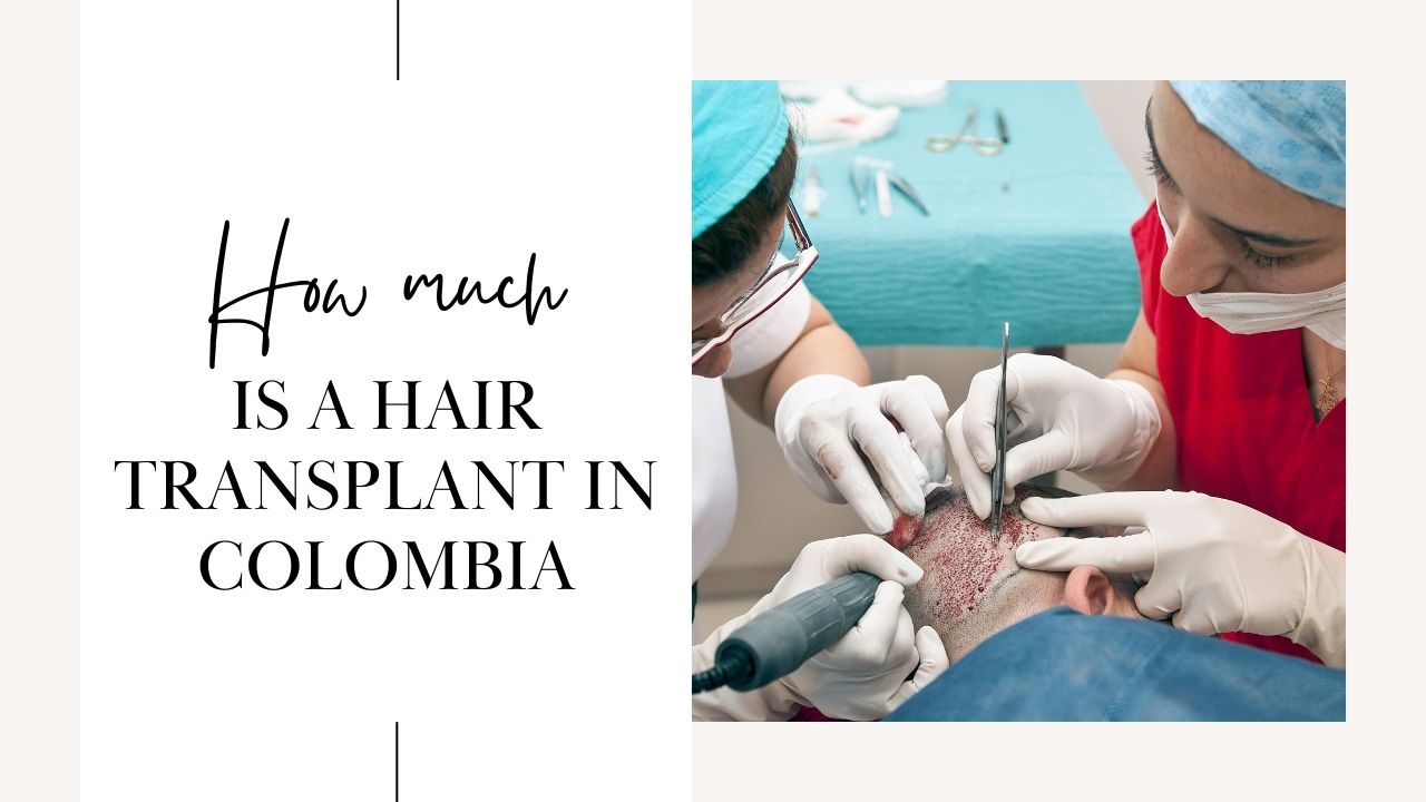 How Much Is a Hair transplant in Colombia